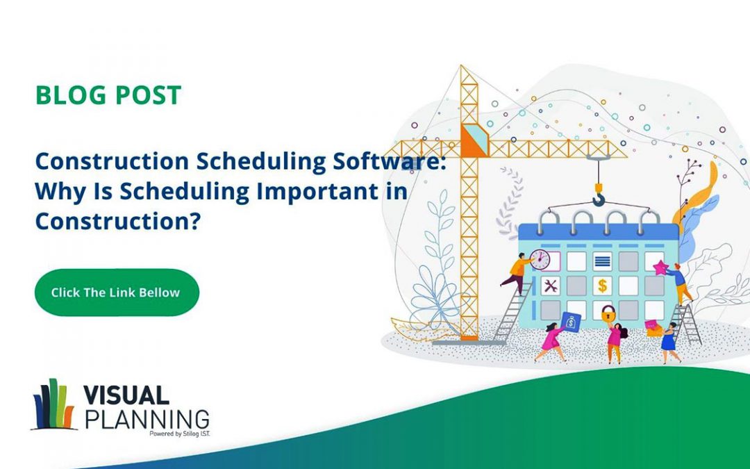Construction Scheduling Software: Why Is Scheduling Important in Construction?