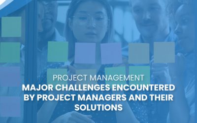Major challenges encountered by Project Managers and their solutions