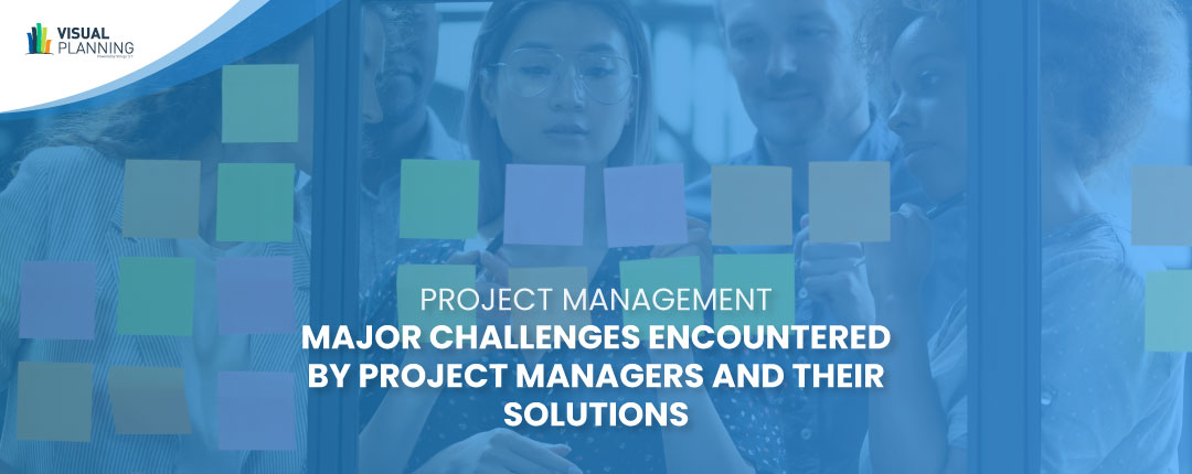 Major challenges encountered by Project Managers and their solutions