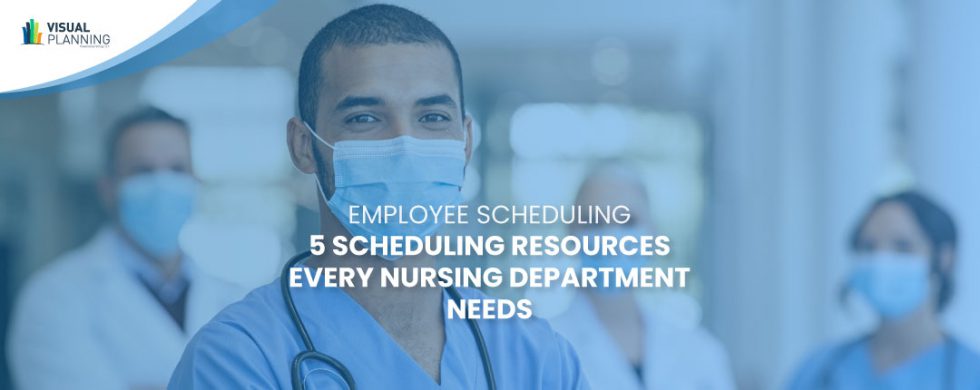 5 Scheduling Resources Every Nursing Department Needs