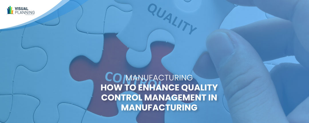 How to Enhance Quality Control Management in Manufacturing