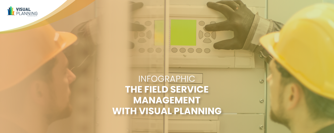 Infographic : The field service management with Visual Planning