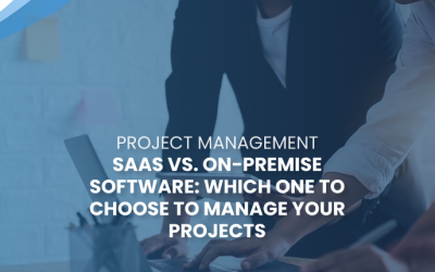 SaaS vs. On-Premise software: which one to choose to manage your projects