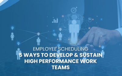 5 Ways to Develop & Sustain High Performance Work Teams
