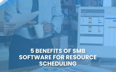 5 Benefits of SMB Software for Resource Scheduling