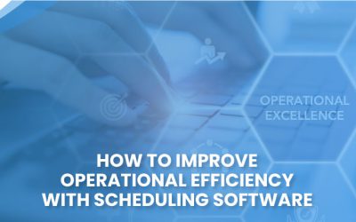 How to Improve Operational Efficiency with Scheduling Software