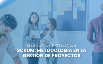 SCRUM: metodología en la gestión de proyectos