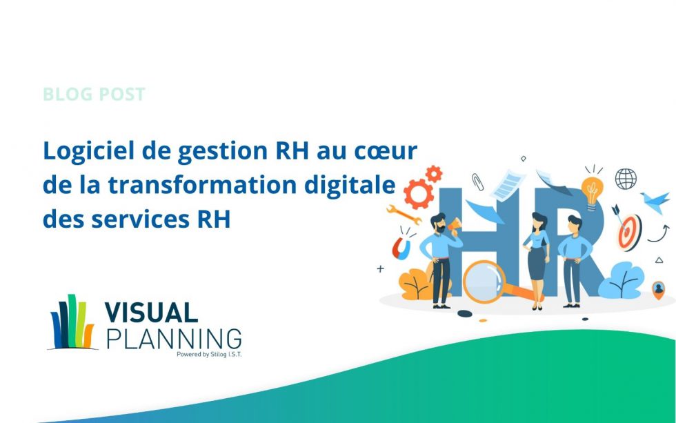 Logiciel de gestion RH au cœur de la transformation digitale des services RH