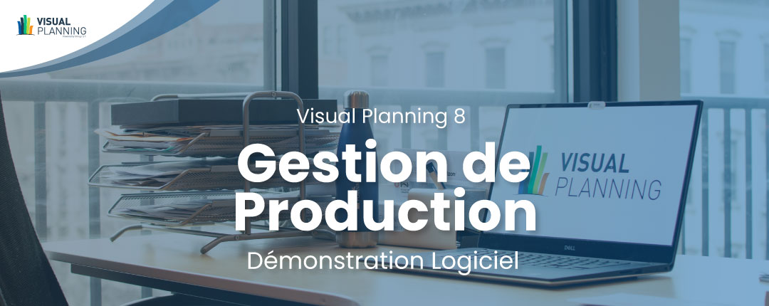 Améliorez la performance de votre production avec Visual Planning 8 | Démo de Gestion de Production