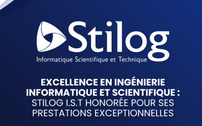 Excellence en Ingénierie Informatique et Scientifique : Stilog I.S.T honorée pour ses prestations exceptionnelles