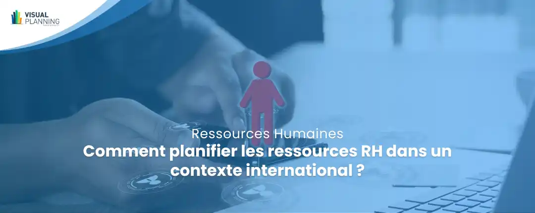 Comment-planifier-les-ressources-RH-dans-un-contexte-international